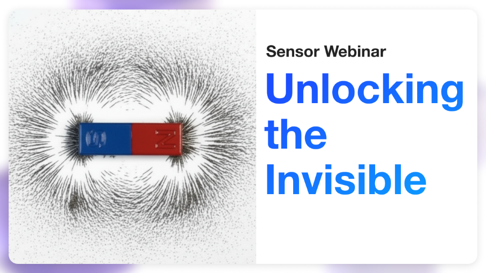 Webinar - A Deep Dive into Modern Magnetic Sensing Technology